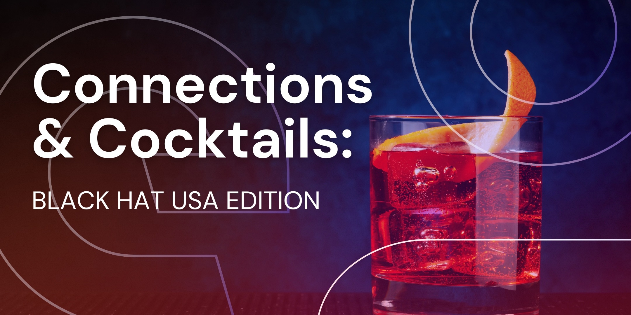 e360's Connections & Cocktails: Black Hat USA Edition